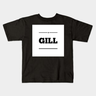 Gill is the name of a Jatt Tribe of Northern India and Pakistan Kids T-Shirt